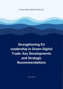 Strengthening EU Leadership in Green-Digital Trade: Key Developments and Strategic Recommendations